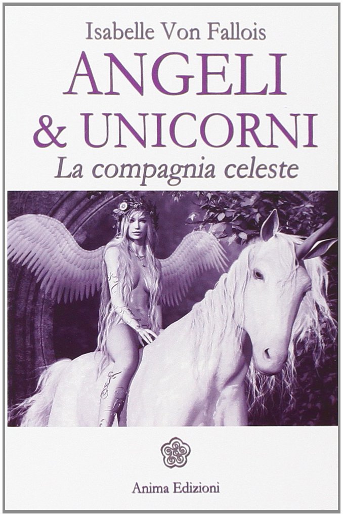 Angeli & Unicorni. La compagnia celeste book