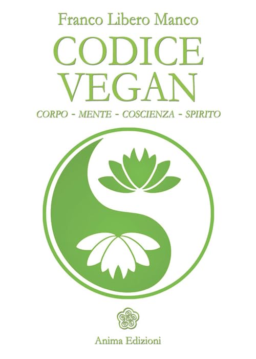 Codice vegan. Corpo, mente, coscienza, spirito (La medicina per l'anima) Books
