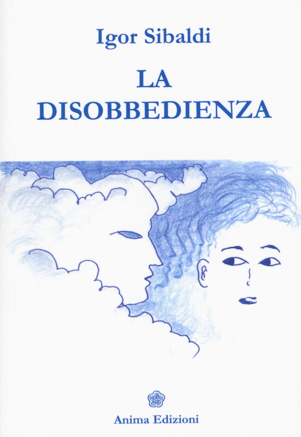 La disobbedienza (Letteratura per l'anima) Religion & Esotericism