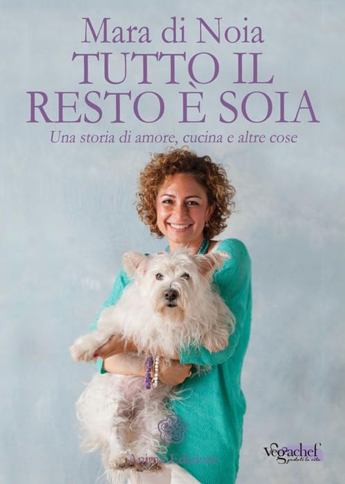 Tutto il resto è soia. Una storia di amore, cucina e altre cose Leisure, Home & Garden