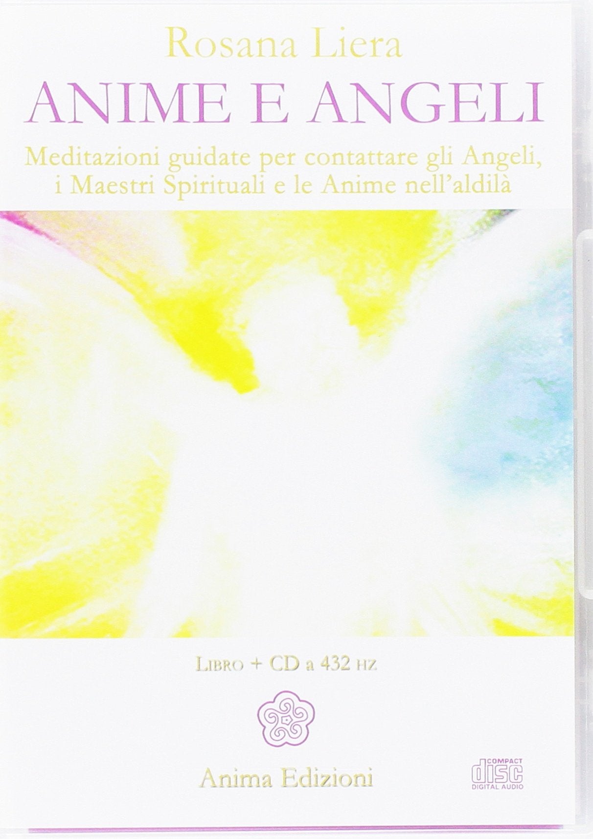 Anime e angeli. Meditazioni guidate per contattare gli angeli, i maestri spirituali e le anime nell'aldilà Religion & Esotericism