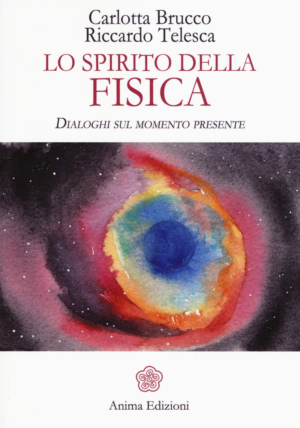 Lo spirito della fisica. Dialoghi sul momento presente Religion & Esotericism