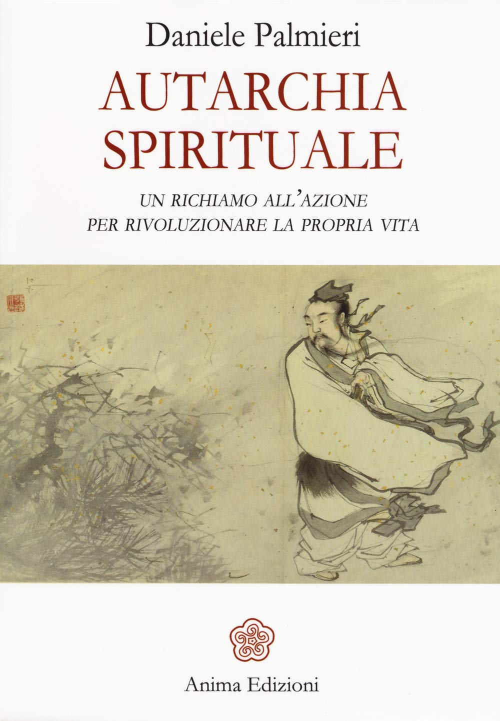 Autarchia spirituale. Un richiamo all'azione per rivoluzionare la propria vita book