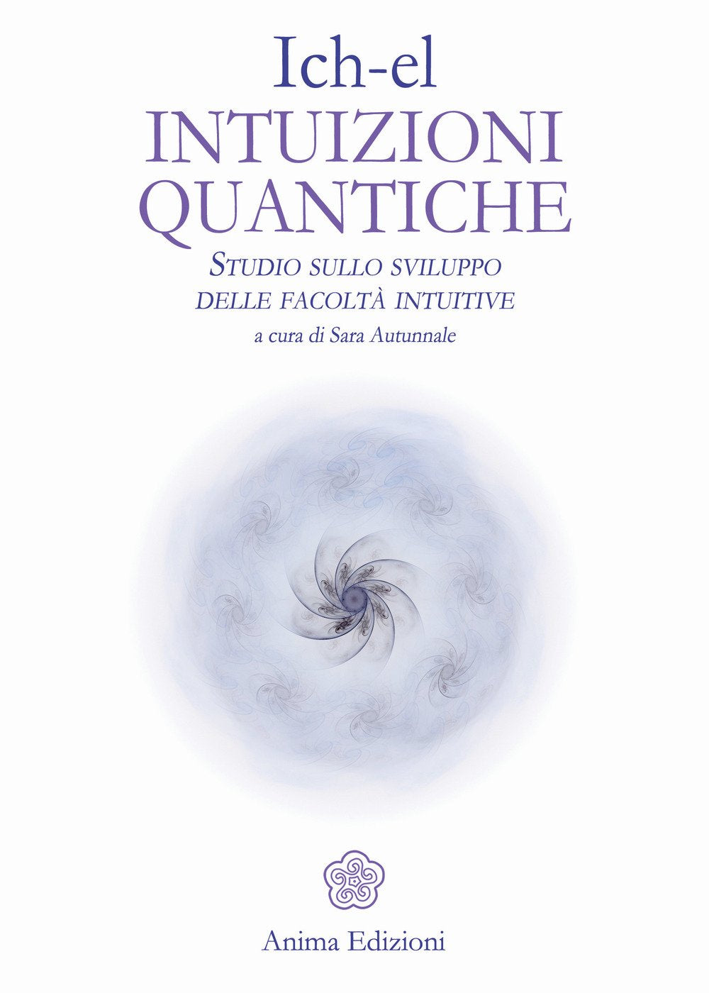 Intuizioni quantiche. Studio sullo sviluppo delle facoltà intuitive Religion & Esotericism