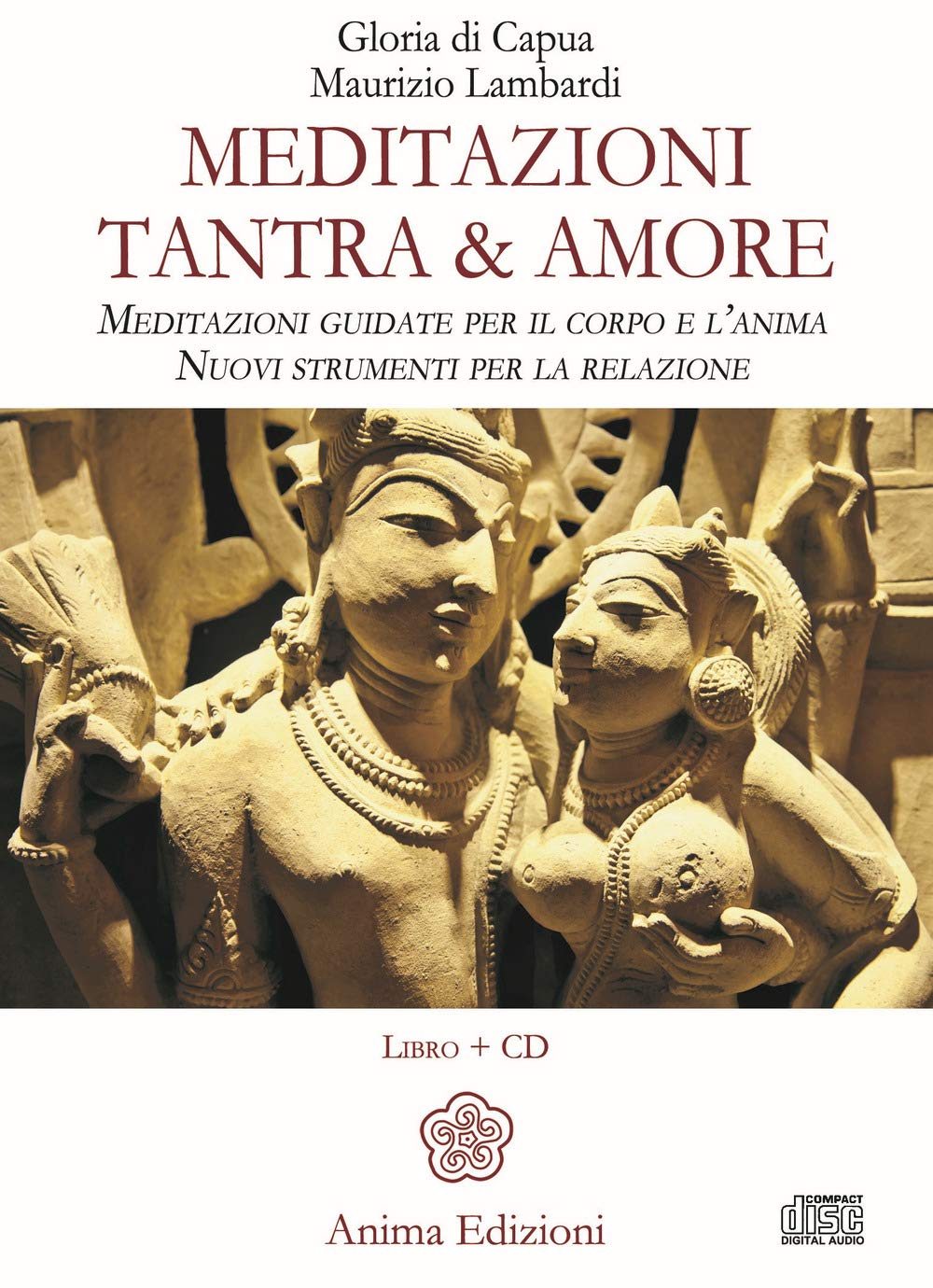 Meditazioni. Tantra & amore. Meditazioni guidate per il corpo e l'anima. Nuovi strumenti per la relazione Partnership & Love