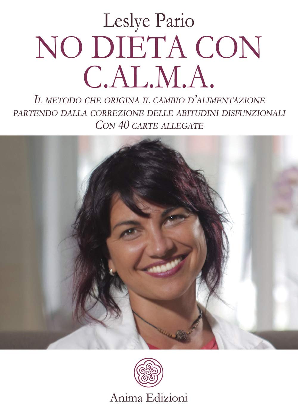 No dieta con C.A.L.M.A. Il metodo che origina il cambio d’alimentazione partendo dalla correzione delle abitudini disfunzionali. Con 40 carte allegate (Manuali per l'anima) Health, Nutrition & Fitness