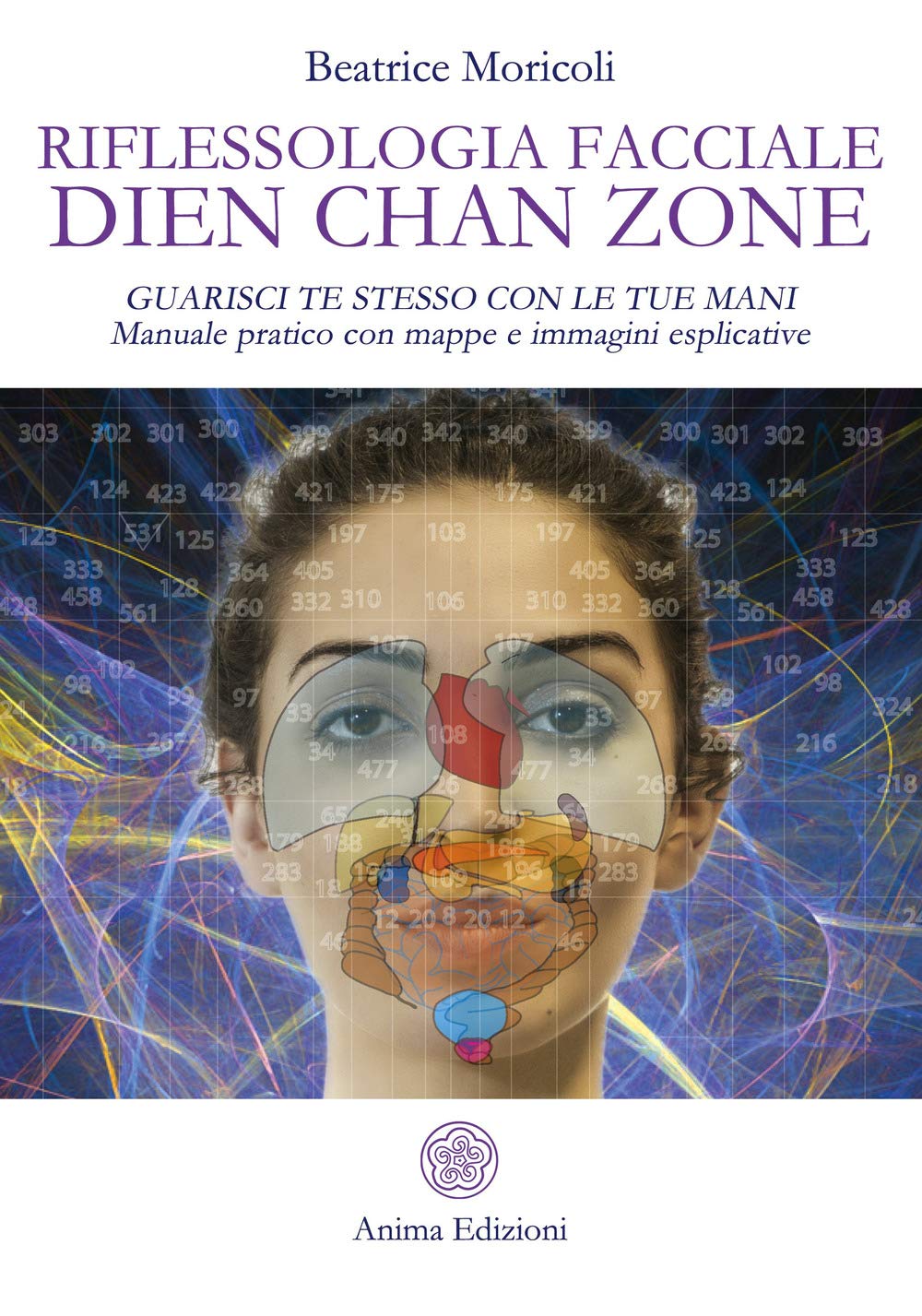 Riflessologia facciale Dien Chan Zone. Guarisci te stesso con le tue mani. Manuale pratico con mappe e immagini esplicative. Nuova ediz. (Manuali per l'anima) Health, Nutrition & Fitness
