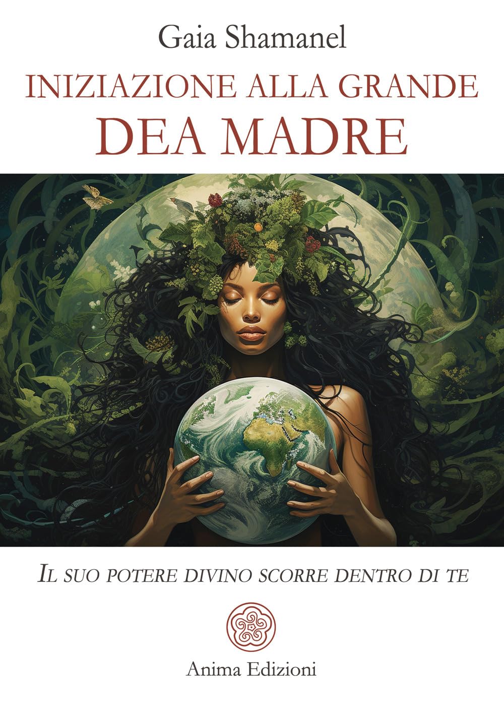 Iniziazione alla grande dea madre. Il suo potere divino scorre dentro di te (Saggi per l'anima) Religion & Esotericism