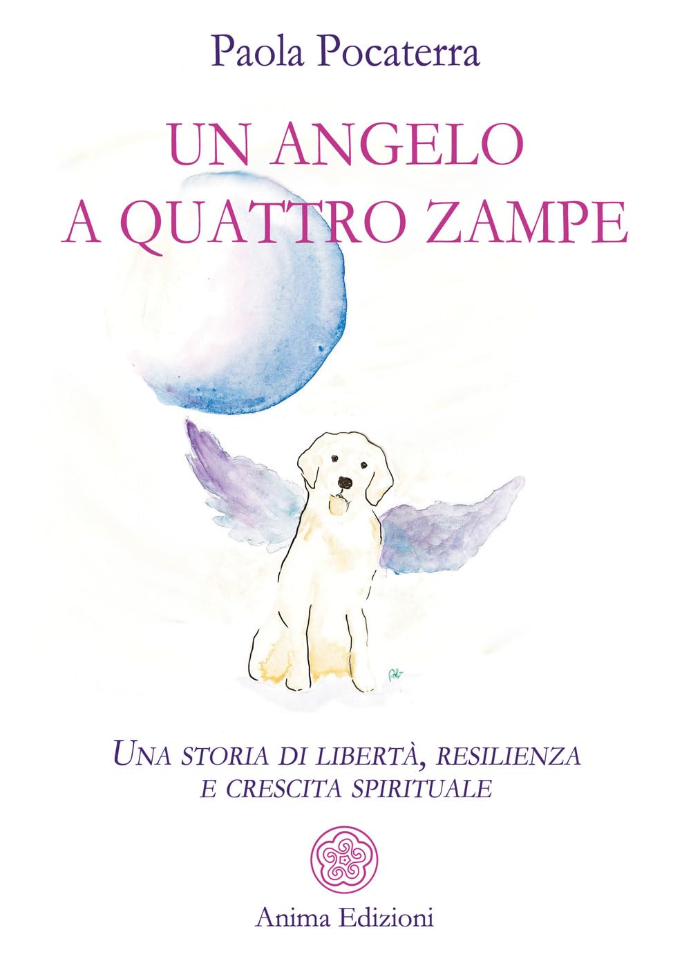 Un angelo a quattro zampe. Una storia di libertà, resilienza e crescita spirituale book