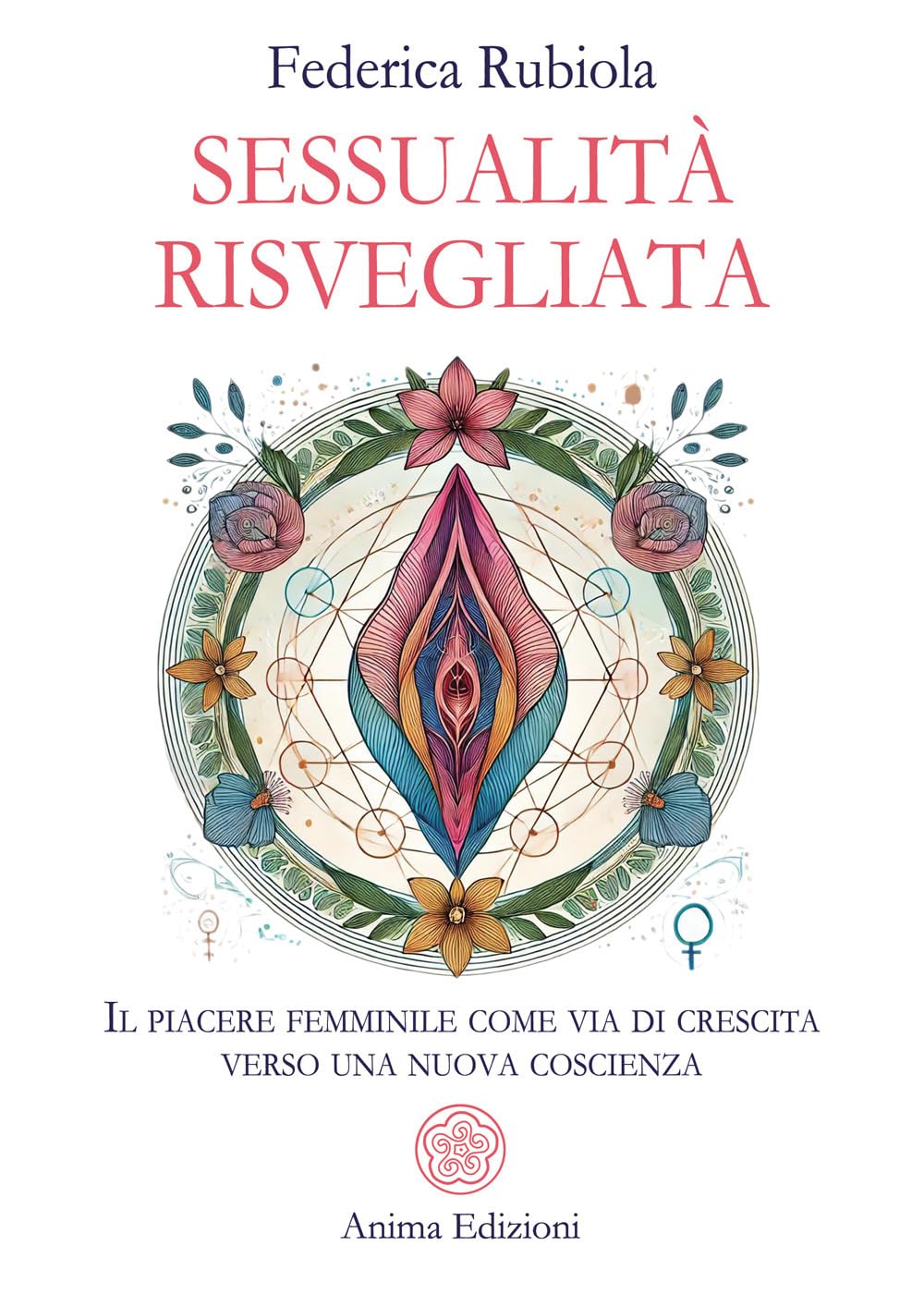 Sessualità risvegliata. Il piacere femminile come via di crescita verso una nuova coscienza book