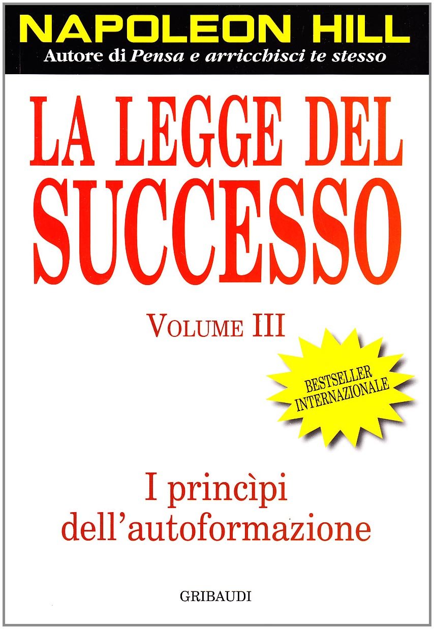 La legge del successo. Lezione 3: I principi dell'autoformazione Business, Finance & Career