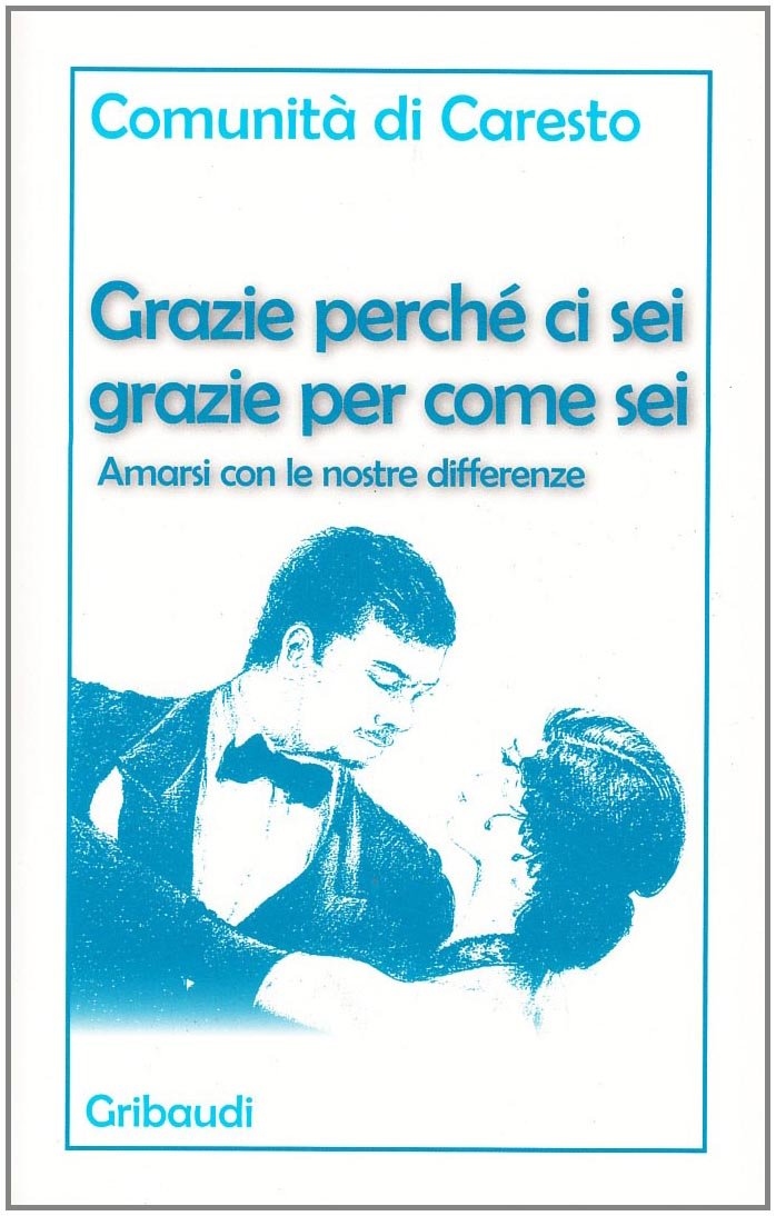 Grazie perché ci sei grazie per come sei. Amarsi con le nostre differenze book