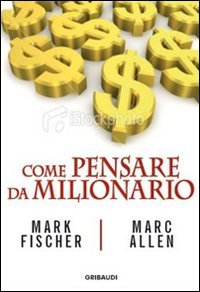 Come pensare da milionario Business, Finance & Career