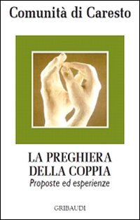 Preghiera della coppia. Proposte ed esperienze Religion & Esotericism