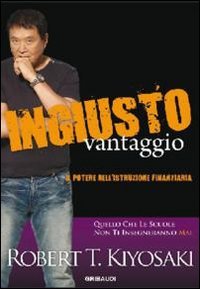 Ingiusto vantaggio. Il potere dell'istruzione finanziaria Books