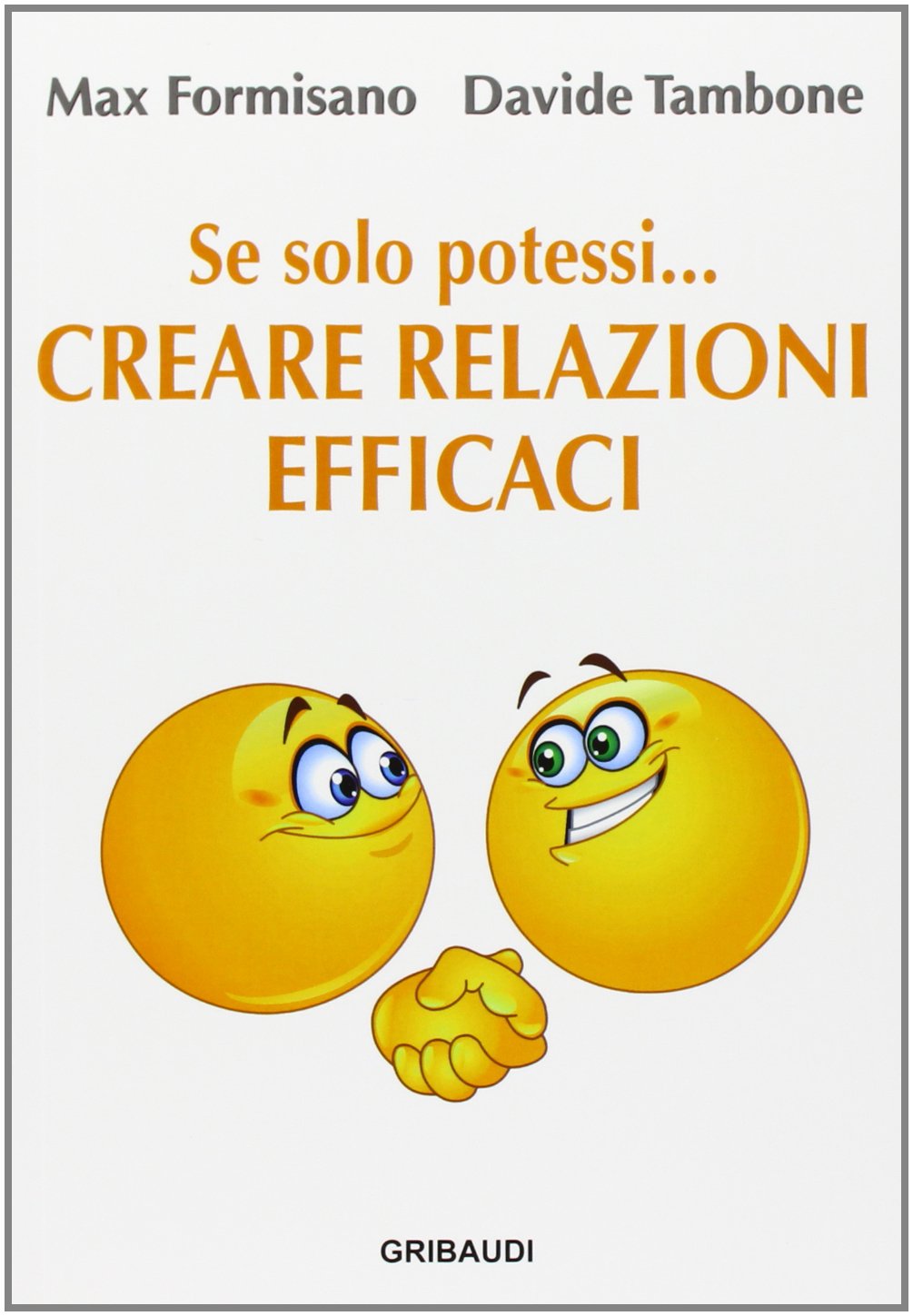 Se solo potessi... creare relazioni efficaci book