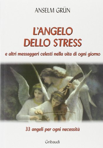 L'angelo dello stress e altri messaggeri celesti nella vita di ogni giorno book