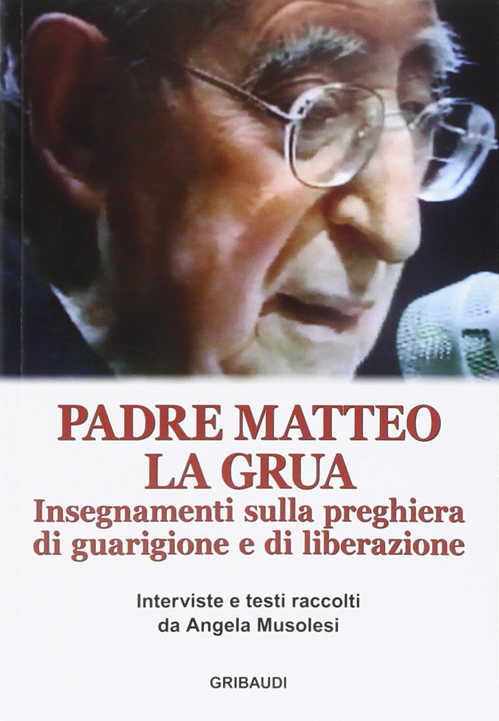 Insegnamenti sulla preghiera di guarigione e di liberazione Religion & Esotericism