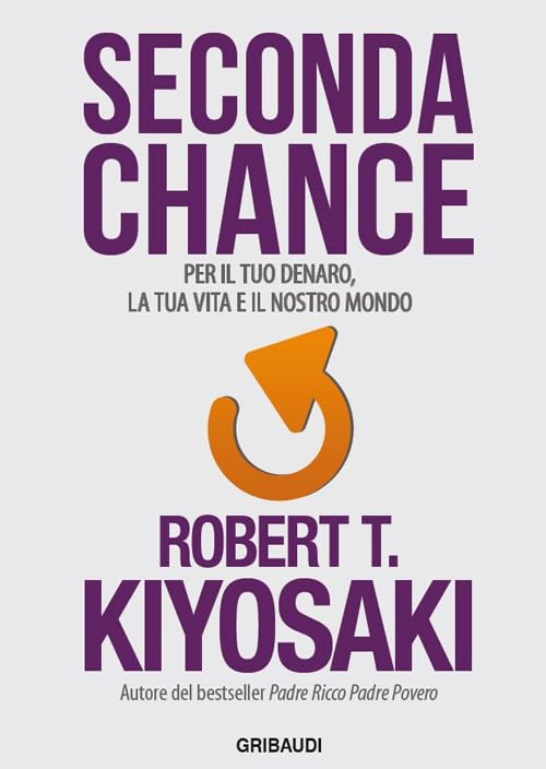 Seconda chance. Per il tuo denaro, la tua vita e il nostro mondo Business & Technology