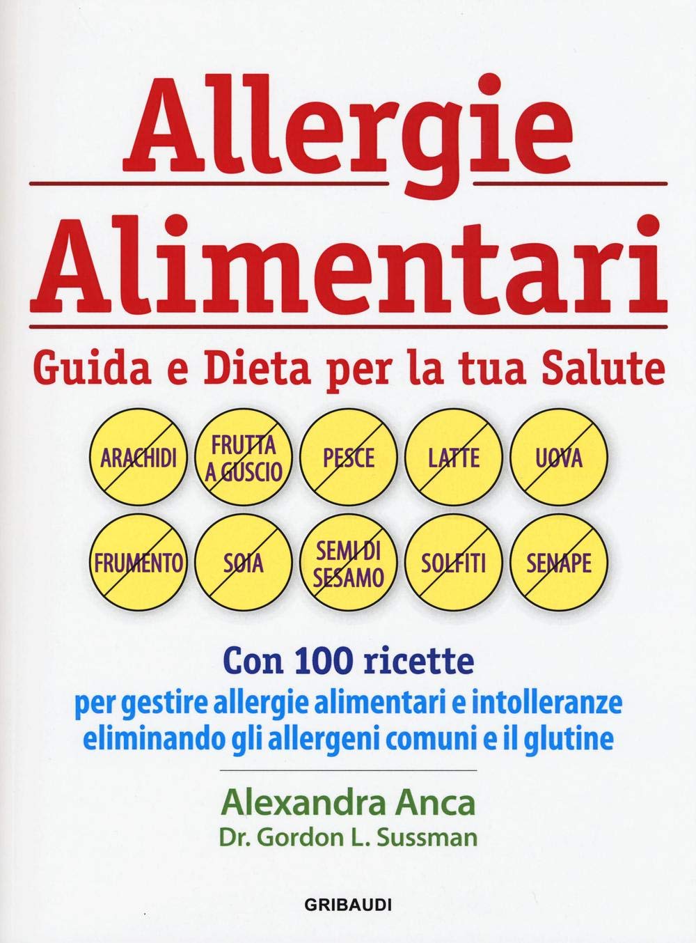 Allergie alimentari. Guida e dieta per la tua salute book
