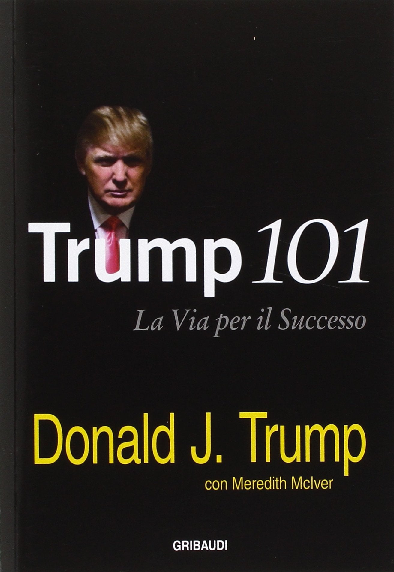 Trump 101. La via per il successo book