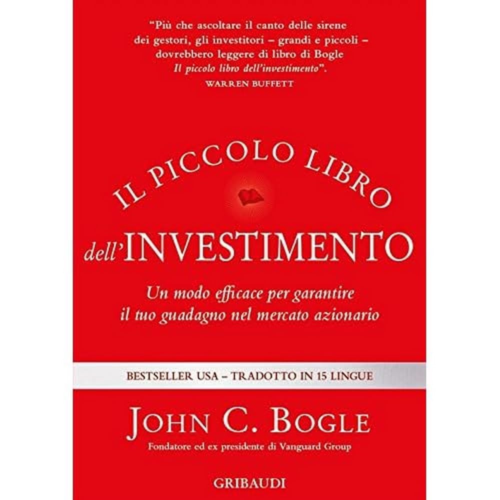 Il piccolo libro dell'investimento. Un modo efficace per garantire il tuo guadagno nel mercato azionario Business, Finance & Career