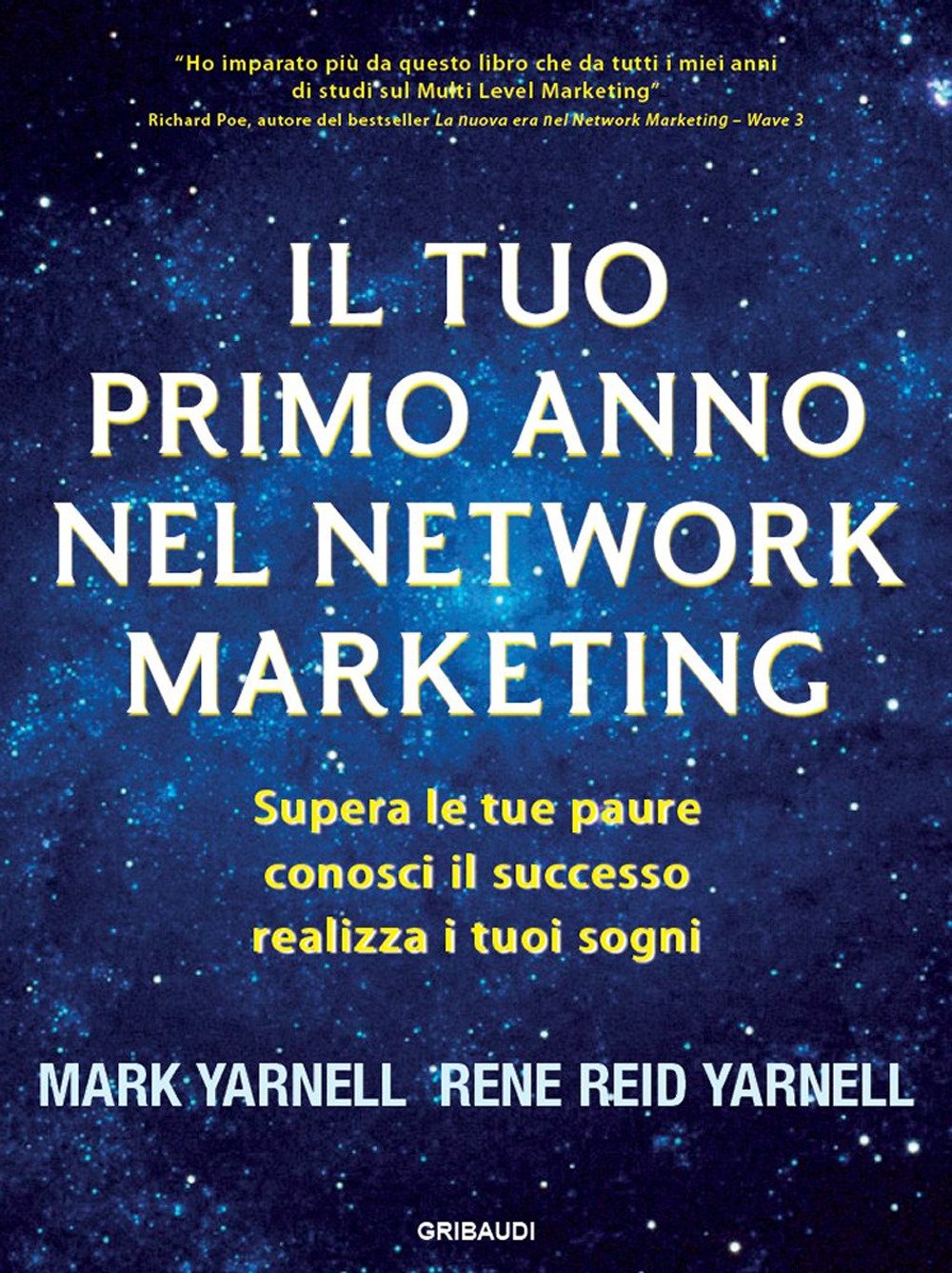 Il tuo primo anno nel network marketing. Supera le paure, conosci il successo, realizza i tuoi sogni Business, Finance & Career