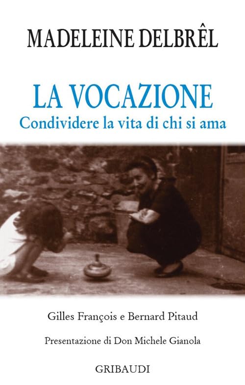 La vocazione. Condividere la vita di chi si ama Religion & Esotericism