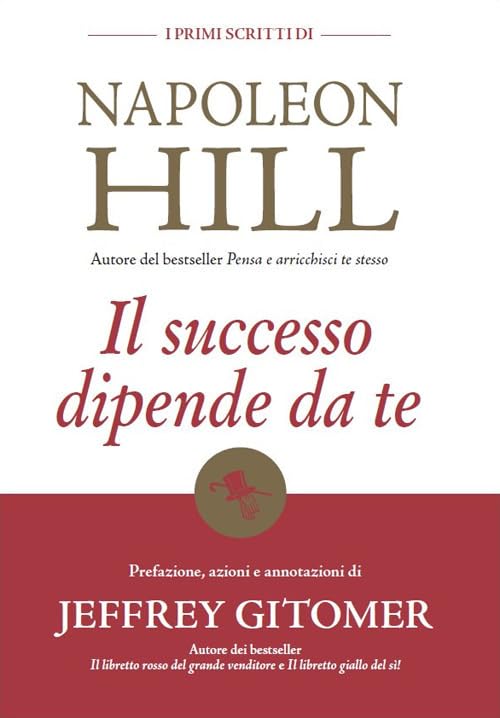 Il successo dipende da te. I primi scritti di Napoleon Hill book