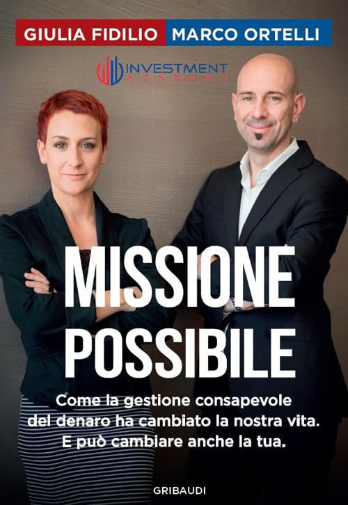 Missione possibile. Come la gestione consapevole del denaro ha cambiato la nostra vita. E può cambiare anche la tua book