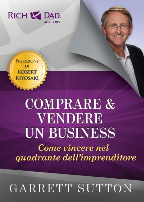 Comprare e vendere un business. Come vincere nel quadrante dell'imprenditore book