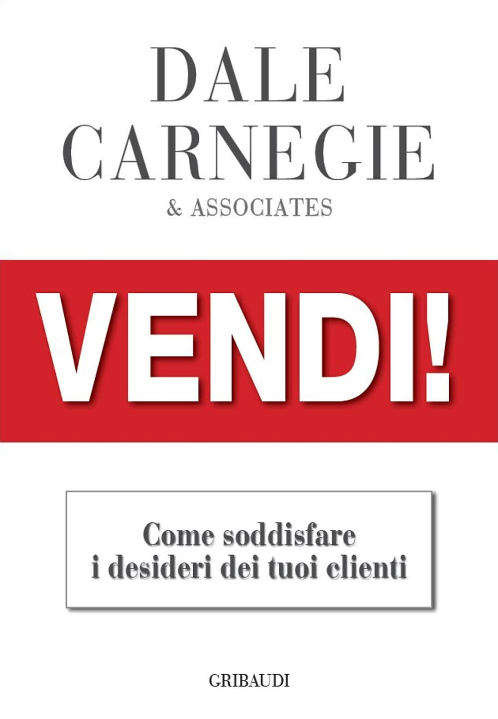 Vendi!. Come soddisfare i desideri dei tuoi clienti book