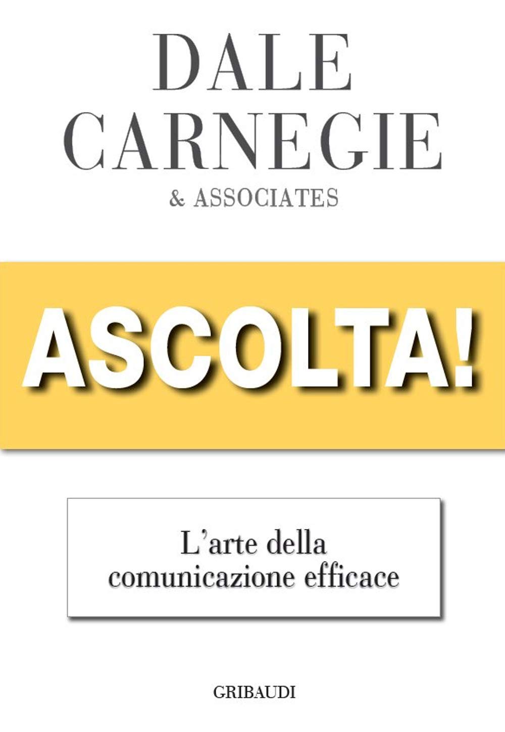 Ascolta! L'arte della comunicazione efficace Books