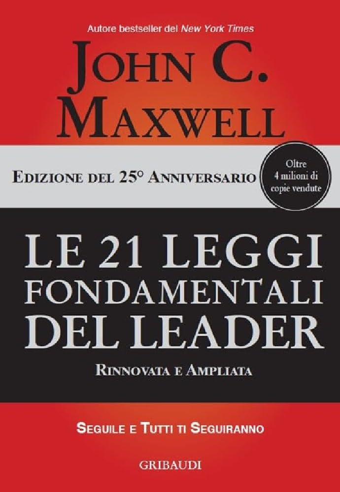 Le 21 leggi fondamentali del leader. Ediz. 25º anniversario Business, Finance & Career