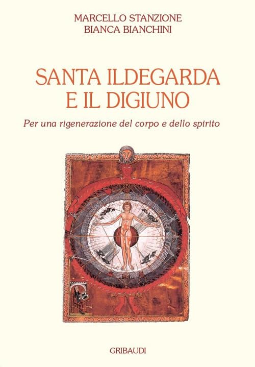 Santa Ildegarda e il digiuno. Per una rigenerazione del corpo e dello spirito Religion & Esotericism
