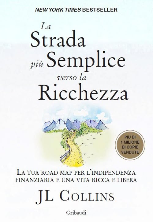 La strada più semplice verso la ricchezza. La tua road map per l'indipendenza finanziaria e una vita ricca e libera book