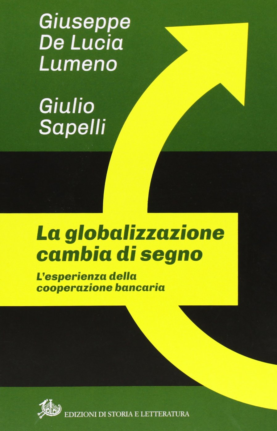 La globalizzazione cambia di segno. L'esperienza della cooperazione bancaria (Opere varie) Business & Technology