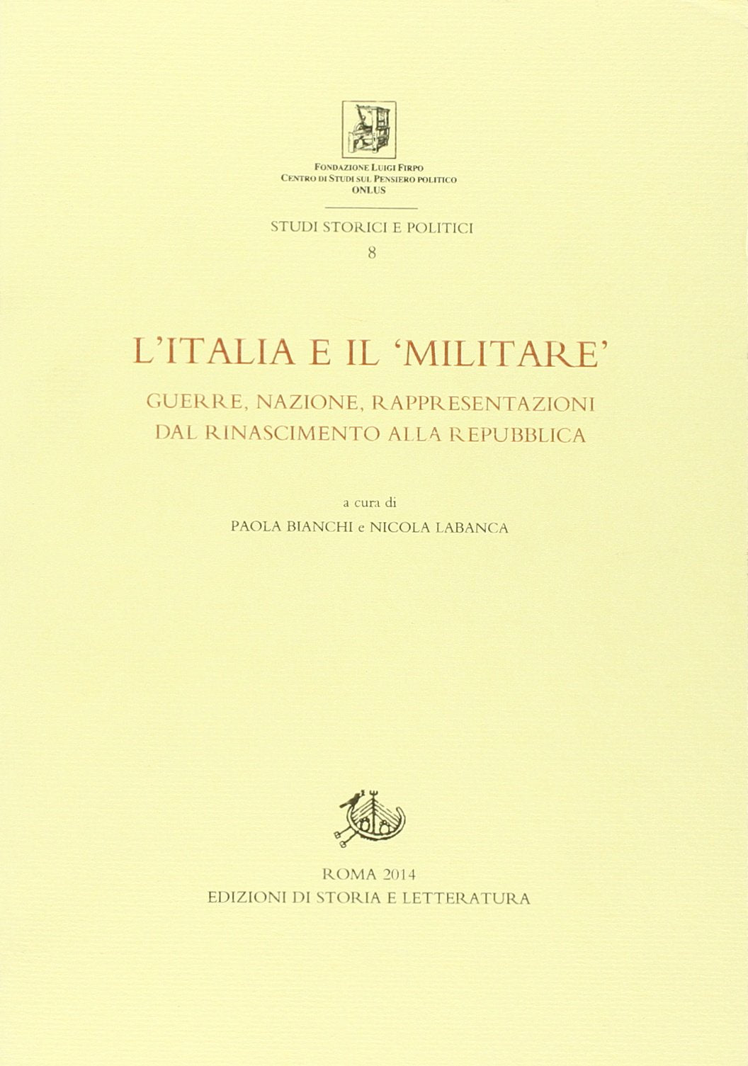 L'Italia e il «militare». Guerra, nazione, rappresentazioni dal Rinascimento alla Repubblica book
