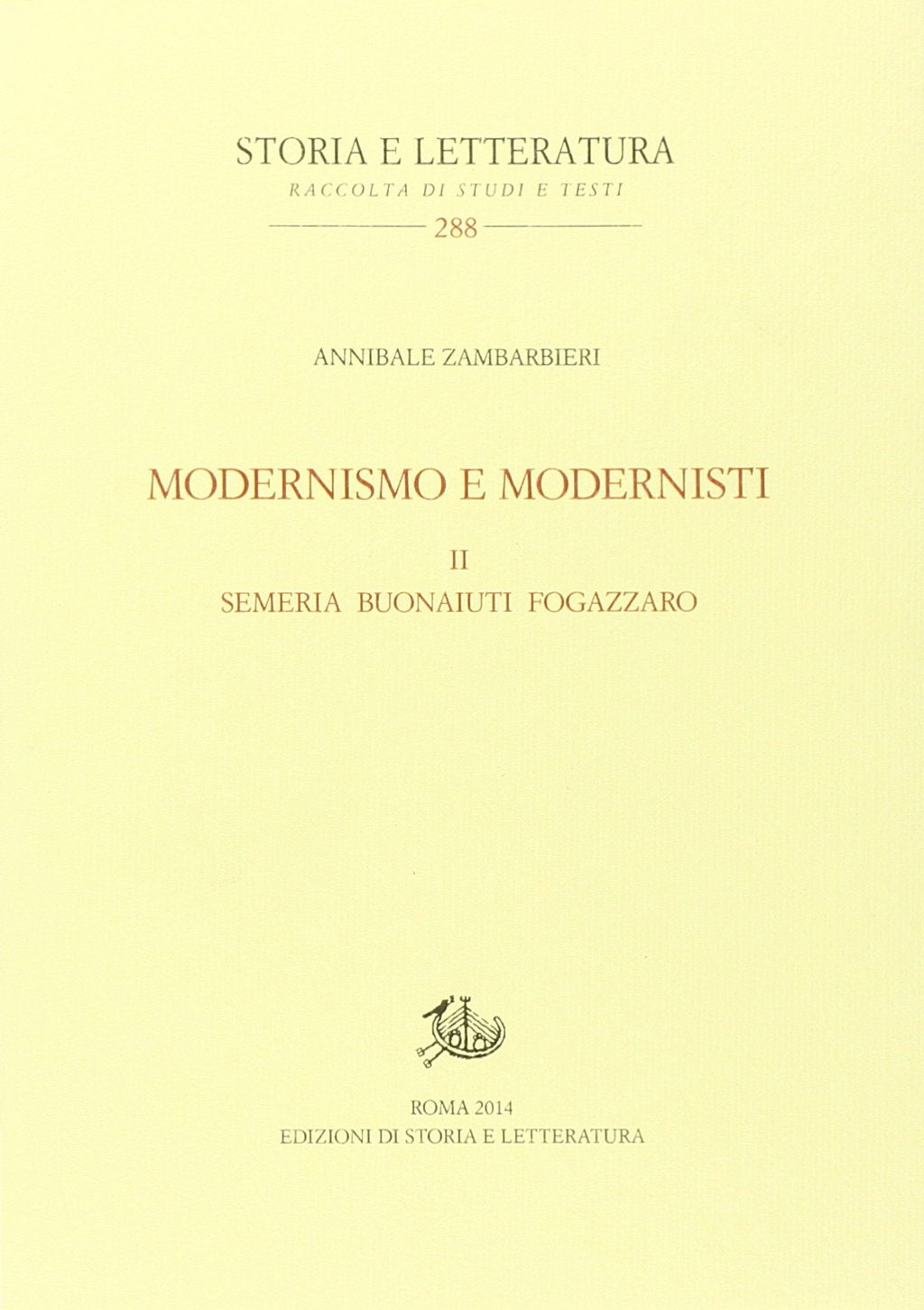Modernismo e modernisti. Semeria Buonaiuti Fogazzaro (Vol. 2) (Storia e letteratura) Philosophy