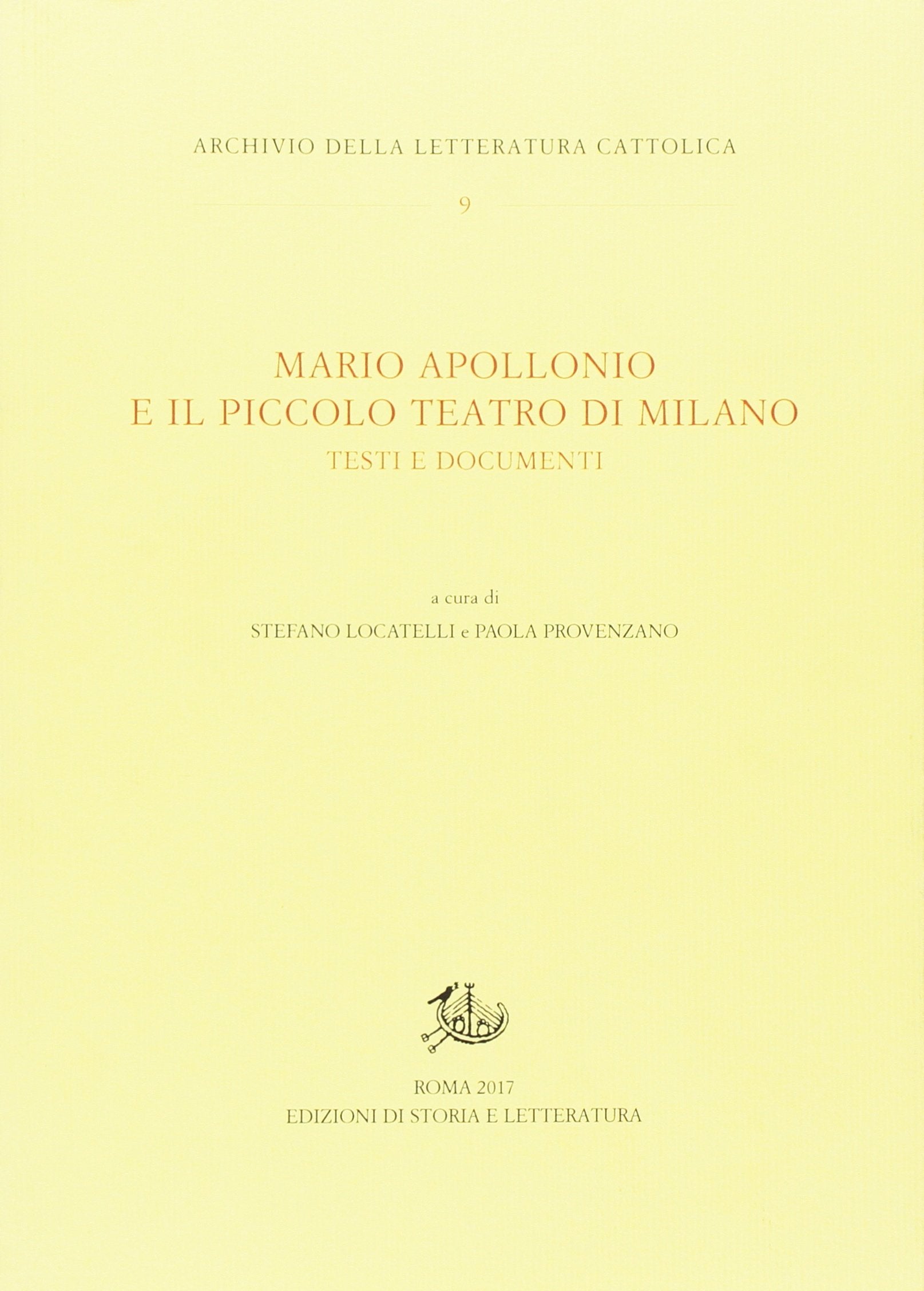 Mario Apollonio e il Piccolo teatro di Milano. Testi e documenti (Archivio della letteratura cattolica) Contemporary literature