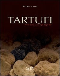 Tartufi. Frutti della terra, figli degli dei Leisure, Home & Garden