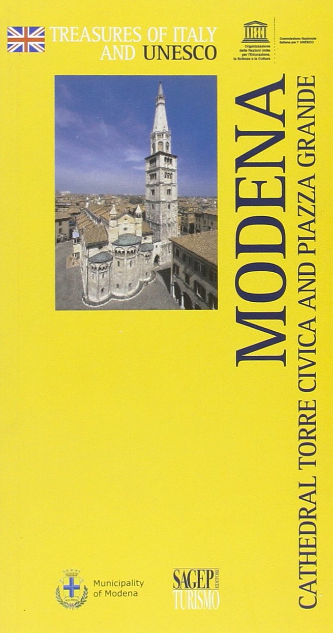 Modena. Cathedral, Torre Civica and Piazza Grande (I tesori d'Italia e l'Unesco) Leisure, Home & Garden