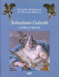 Sebastiano Galeotti a palazzo Spinola. Ediz. illustrata (Galleria nazionale di Palazzo Spinola) Film, Art & Culture