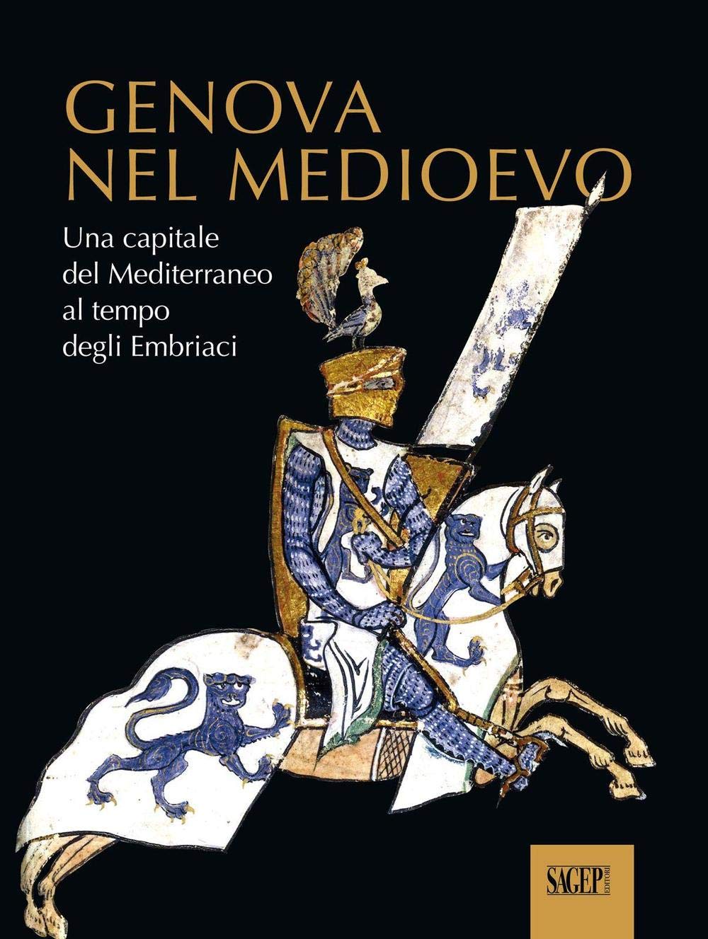 Genova nel Medioevo. Una capitale del Mediterraneo nell'età degli Embriaci. Ediz. illustrata book