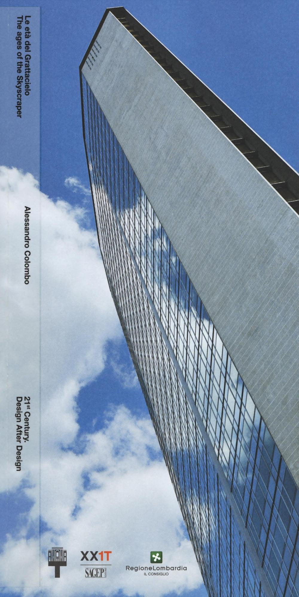 Le età del grattacielo-The ages of the Skyscraper. 21th Century. Design after design. Ediz. italiana e inglese book