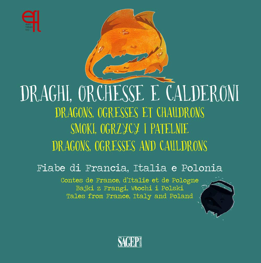 Draghi, orchesse e calderoni. Fiabe di Francia, Italia e Polonia. Ediz. italiana, inglese, francese e polacca. Con App book