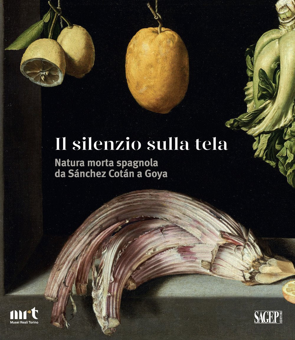 Il silenzio sulla tela. Natura morta spagnola da Sánchez Cotán a Goya book