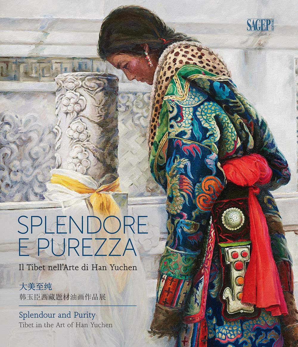 Splendore e purezza. Il Tibet nell'arte di Han Yuchen. Catalogo della mostra (Genova, 12-19 settembre 2019). Ediz. italiana, inglese e cinese book
