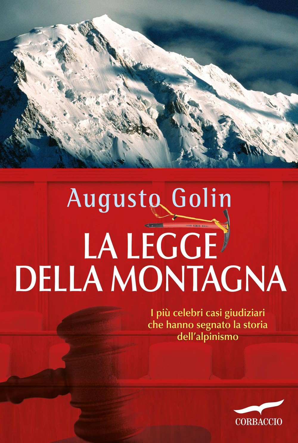 La legge della montagna. I più celebri casi giudiziari che hanno segnato la storia dell'alpinismo book