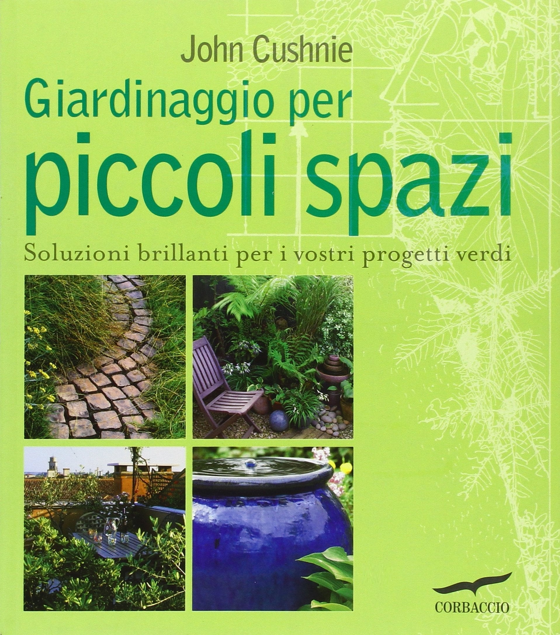 Giardinaggio per piccoli spazi. Ediz. illustrata book